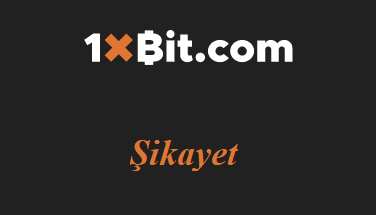 1xbit Şikayet