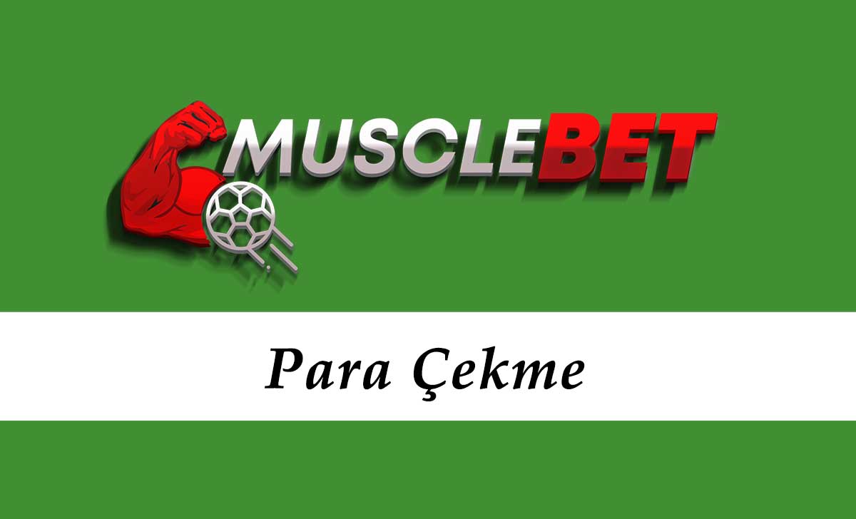 Musclebet Para Çekme