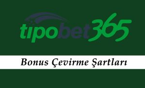 Tipobet Bonus Çevirme Şartları