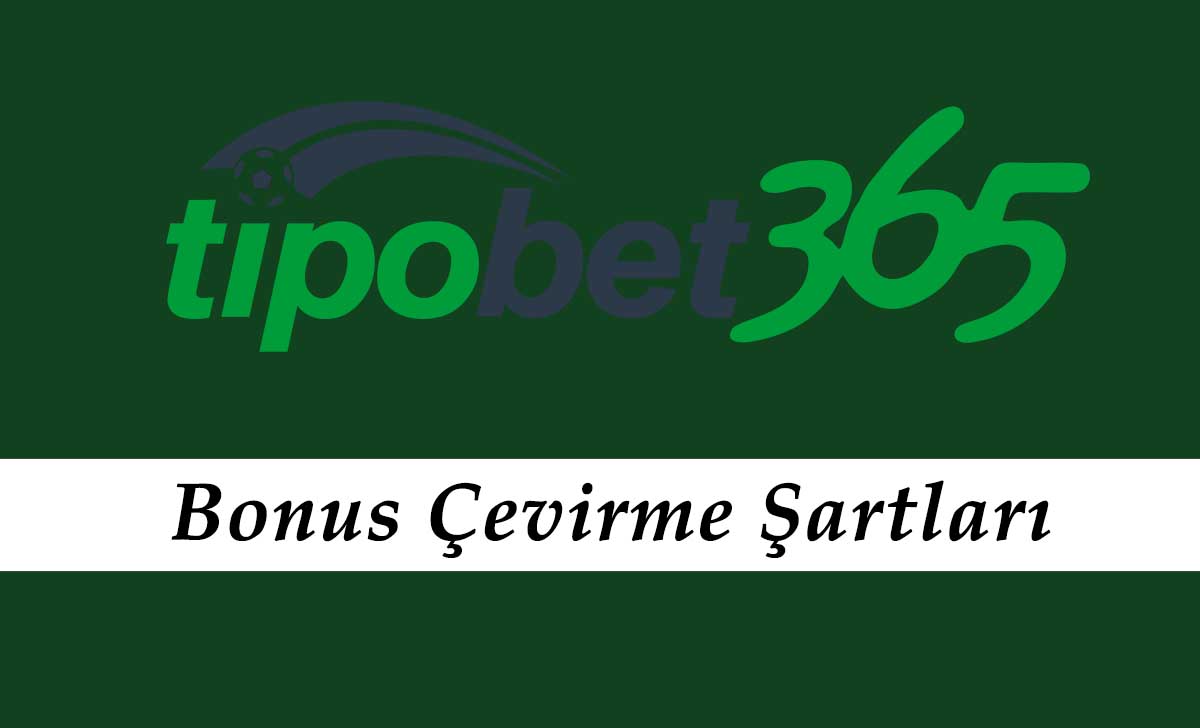 Tipobet Bonus Çevirme Şartları