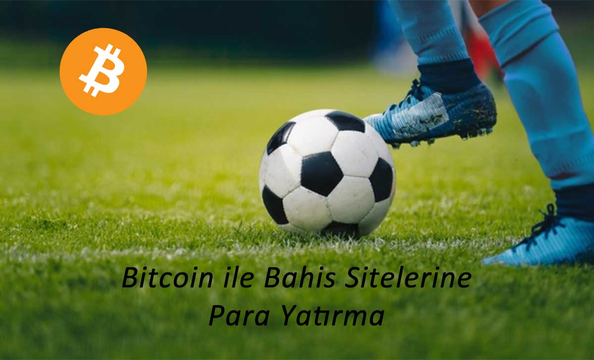 Bitcoin ile Bahis Sitelerine Para Yatırma