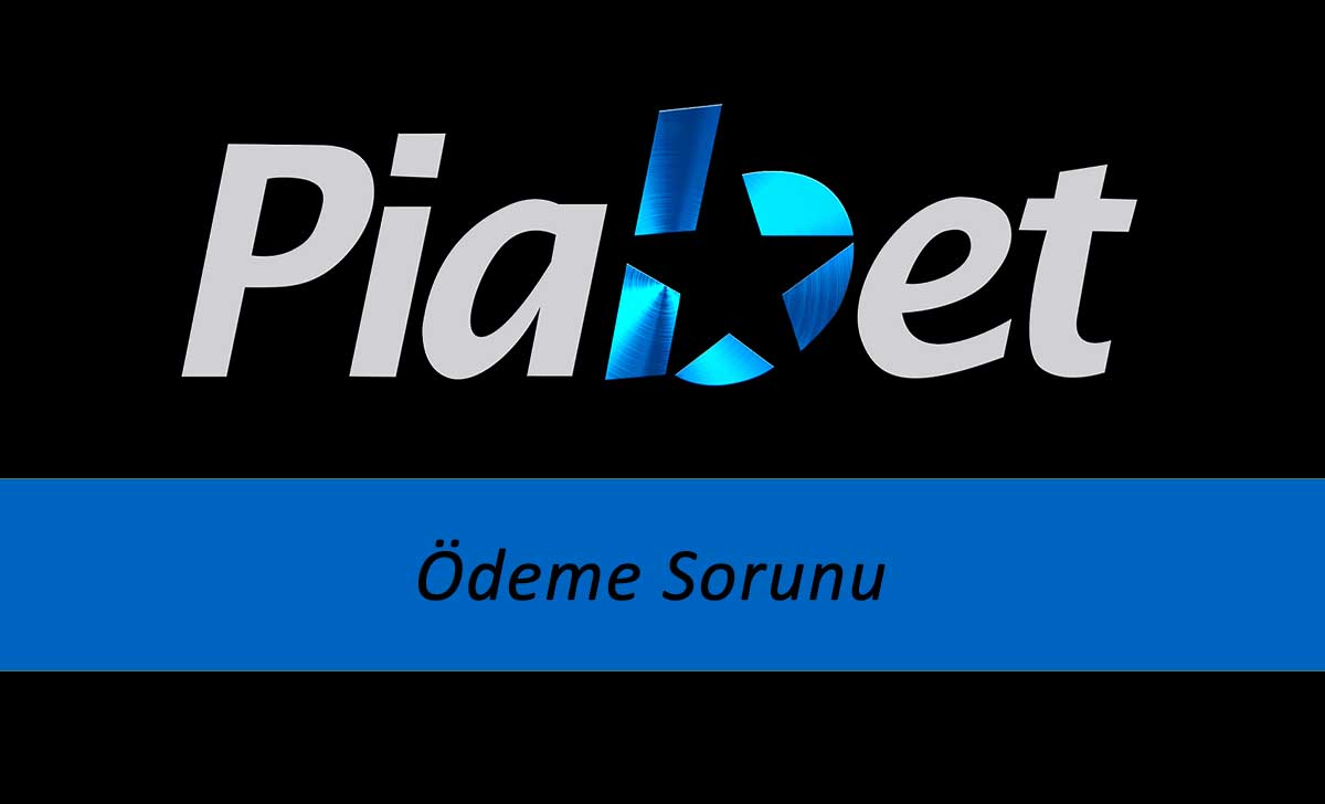 Piabet Ödeme Sorunu