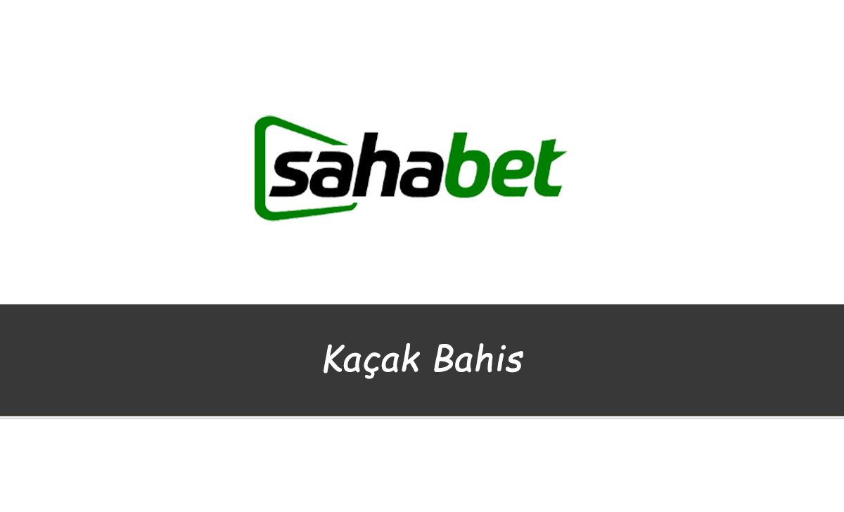 Sahabet Kaçak Bahis