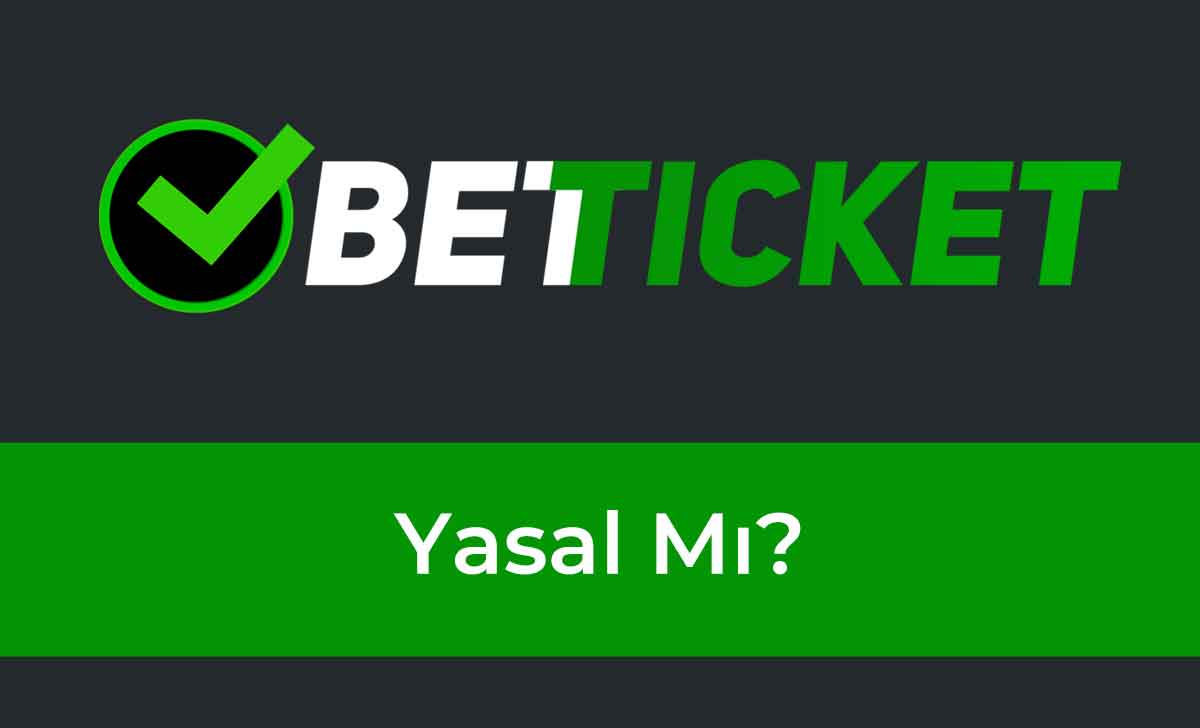 Betticket Yasal Mı