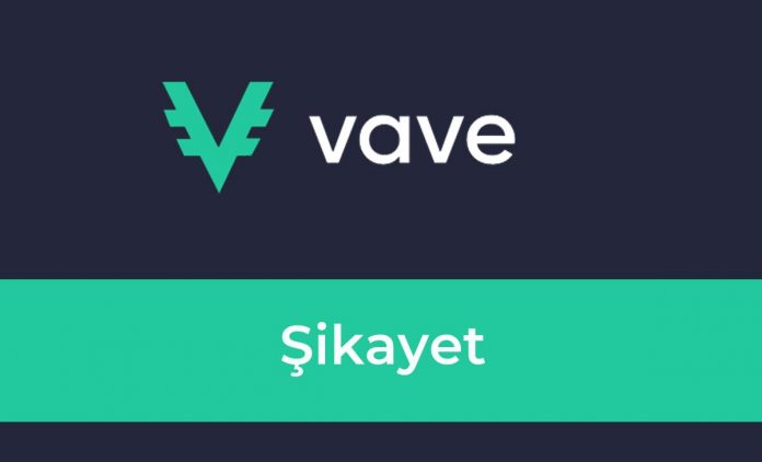 Vave Şikayet