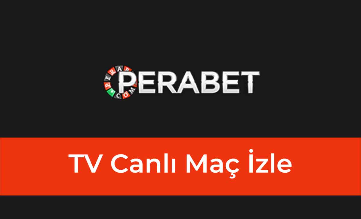 Perabet TV Canlı Maç İzle