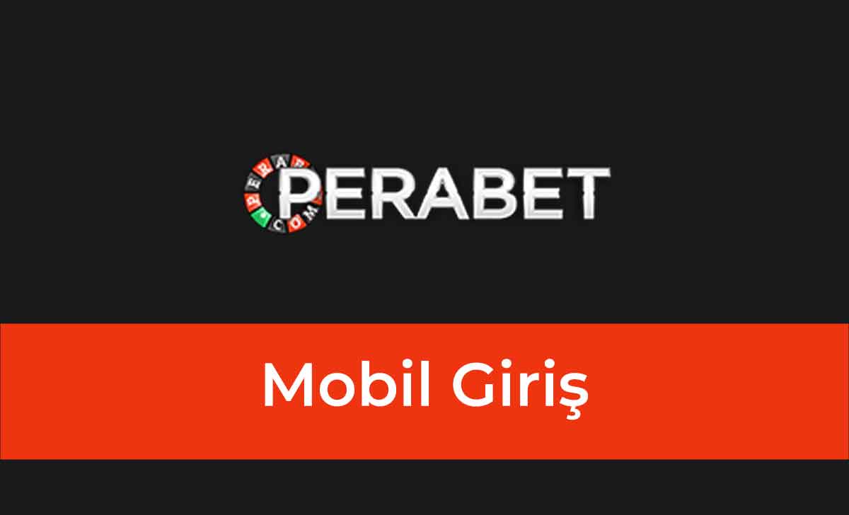 Perabet Mobil Giriş