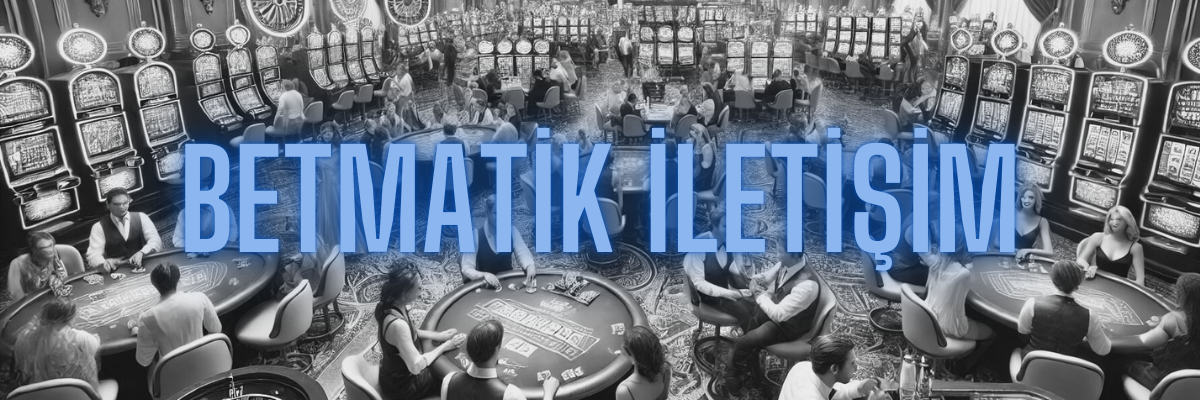 Betmatik İletişim