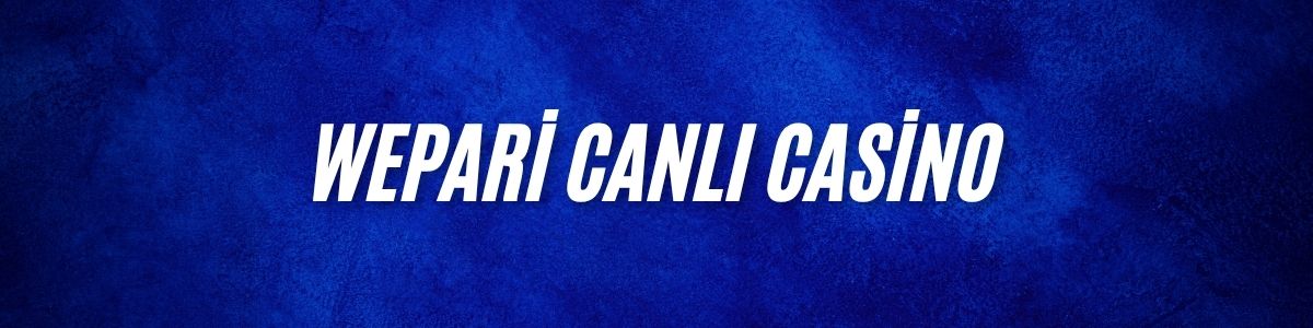 Wepari Canlı Casino